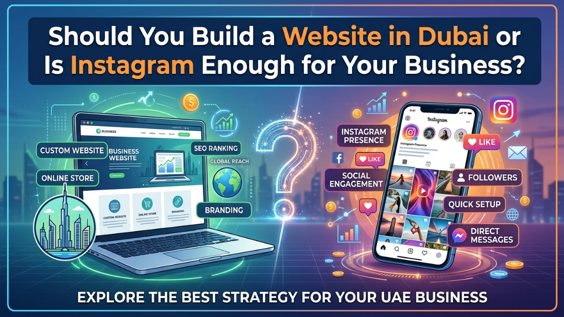 Should You Build a Website in Dubai or Is Instagram Enough for Your Business?