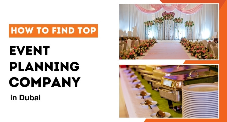 How to Find Top Event Planning Company in Dubai?