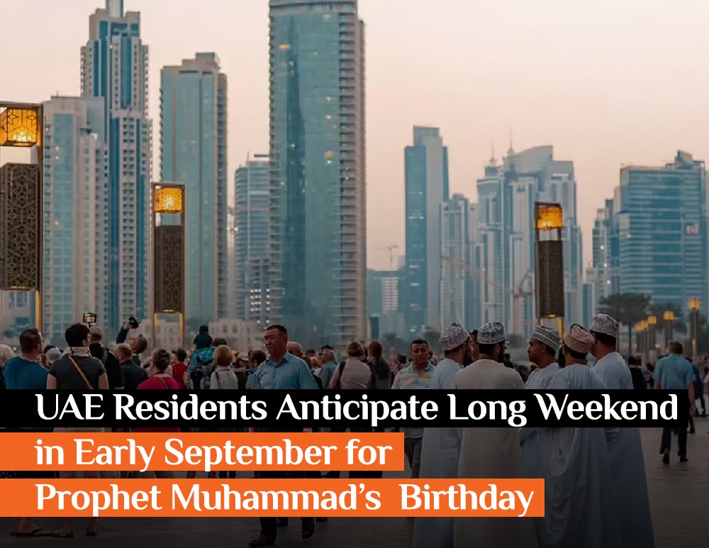UAE Residents Anticipate Long Weekend in Early September for Prophet Muhammad’s (PBUH) Birthday