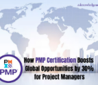 How PMP Certification Boosts Global Opportunities by 30% for Project Managers