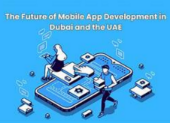 The Role of Dubai Mobile App Development in Digital Strategy