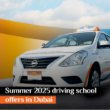 Summer 2025 Driving School Offers in Dubai