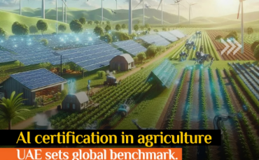 UAE Sets Global Benchmark with AI Certification in Agriculture