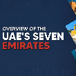 Overview of the UAE’s Seven Emirates