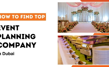 How to Find Top Event Planning Company in Dubai?