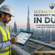 The Ultimate Guide to Property Inspection in Dubai: What Every Buyer Must Know