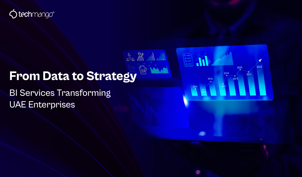From Data to Strategy: BI Services Transforming UAE Enterprises
