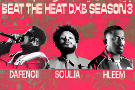 Beat the Heat DXB: Soulja, Montiyago and Mo Ali