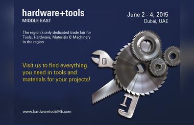 Hardware+Tools Middle East 2015- The regions only dedicated trade fair for tools, hardware, materials and machinery