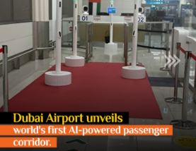 Dubai International Airport Unveils World’s First AI-Powered Passenger Corridor