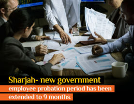 Sharjah Extends Government Employee Probation Period to Nine Months