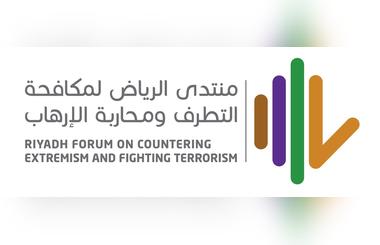 As Part of High-Level, Event-Packed Week, the Riyadh Forum on Countering Extremism and Fighting Terrorism Kicks-off Tomorrow