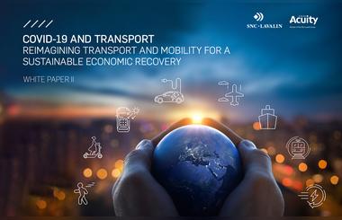 SNC-Lavalins Atkins launches a framework to re-shape transport  and mobility beyond COVID-19