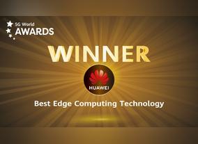Huawei bags top awards in 5G edge computing technologies and data center network solutions.