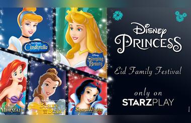 Hosts First-Ever Disney Princesses - Eid Family Festival;STARZPLAY Makes Family Time More Memorable This Eid