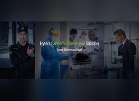 To Contain The Virus Crisis Hytera Anti-Pandemic Solutions Is Assisting