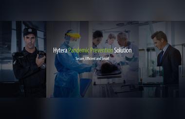 To Contain The Virus Crisis Hytera Anti-Pandemic Solutions Is Assisting